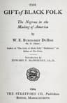 The Gift of Black Folk: The Negroes in the Making of America