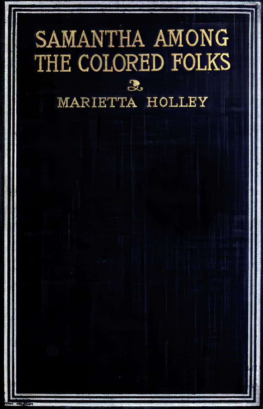 Samantha Among the Colored Folks: "My Ideas on the Race Problem