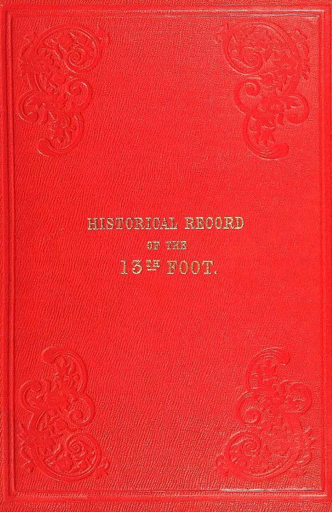 Historical record of the Thirteenth, First Somerset, or the Prince Albert's…