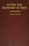After the Manner of Men