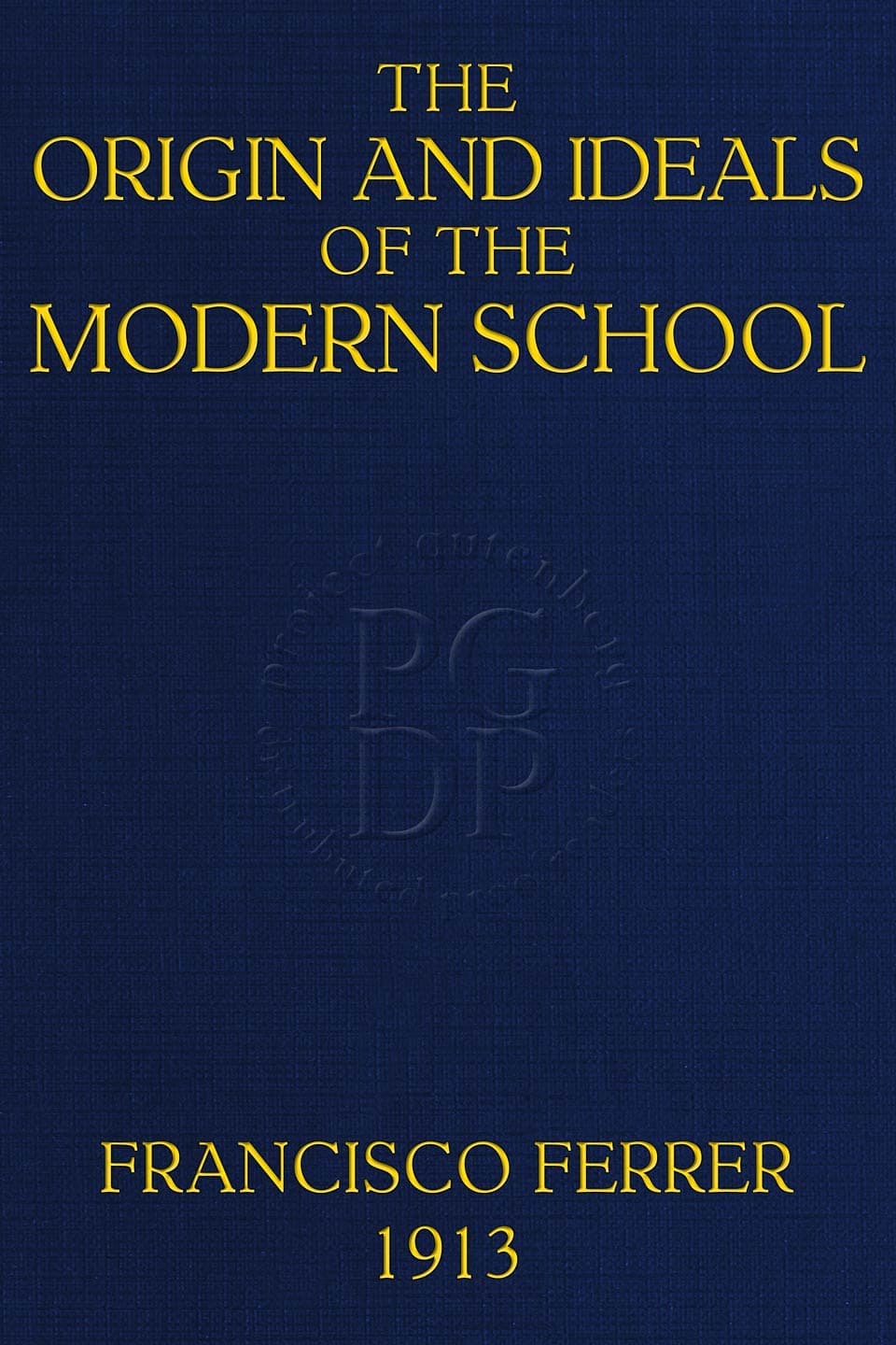 The Origin and Ideals of the Modern School