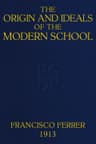 The Origin and Ideals of the Modern School