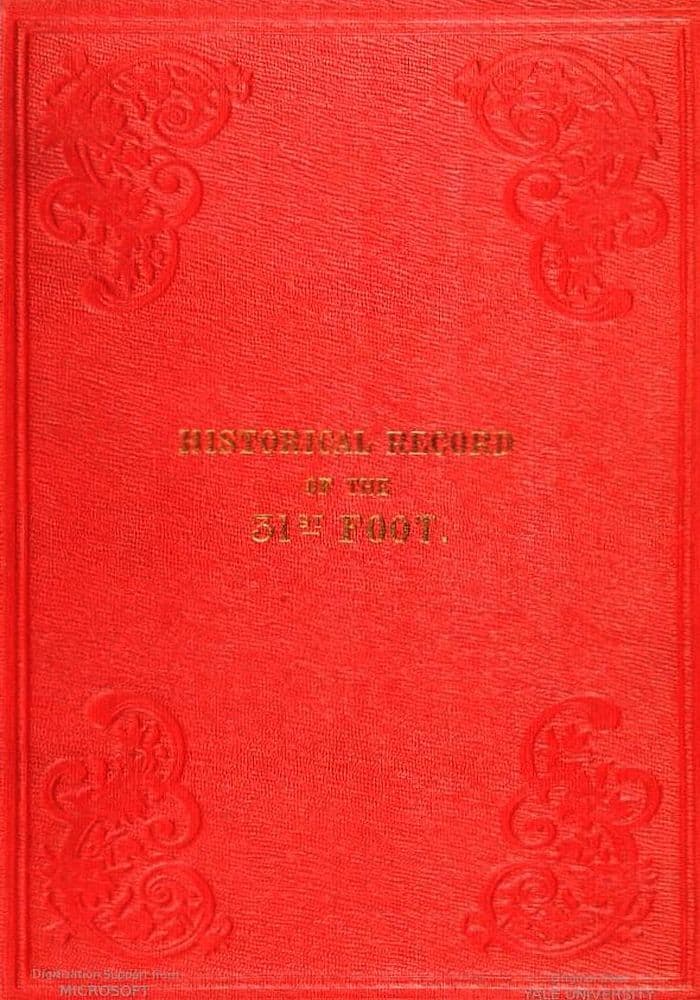Historical Record of the Thirty-first, or, the Huntingdonshire Regiment of…