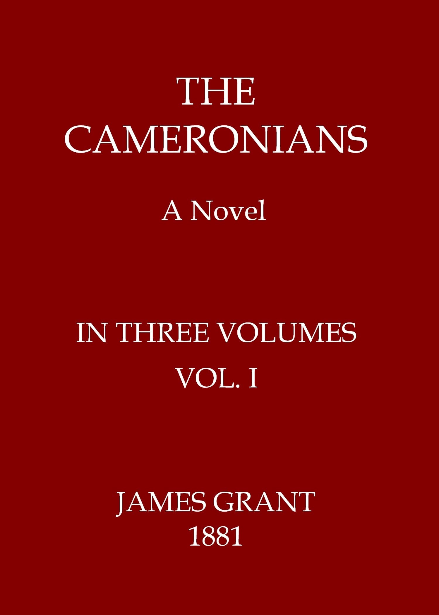 The Cameronians: A Novel, Volume 1 (of 3)