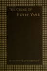 The Crime of Henry Vane: A Study with a Moral