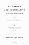 Buddhism and Christianity: A Parallel and a Contrast