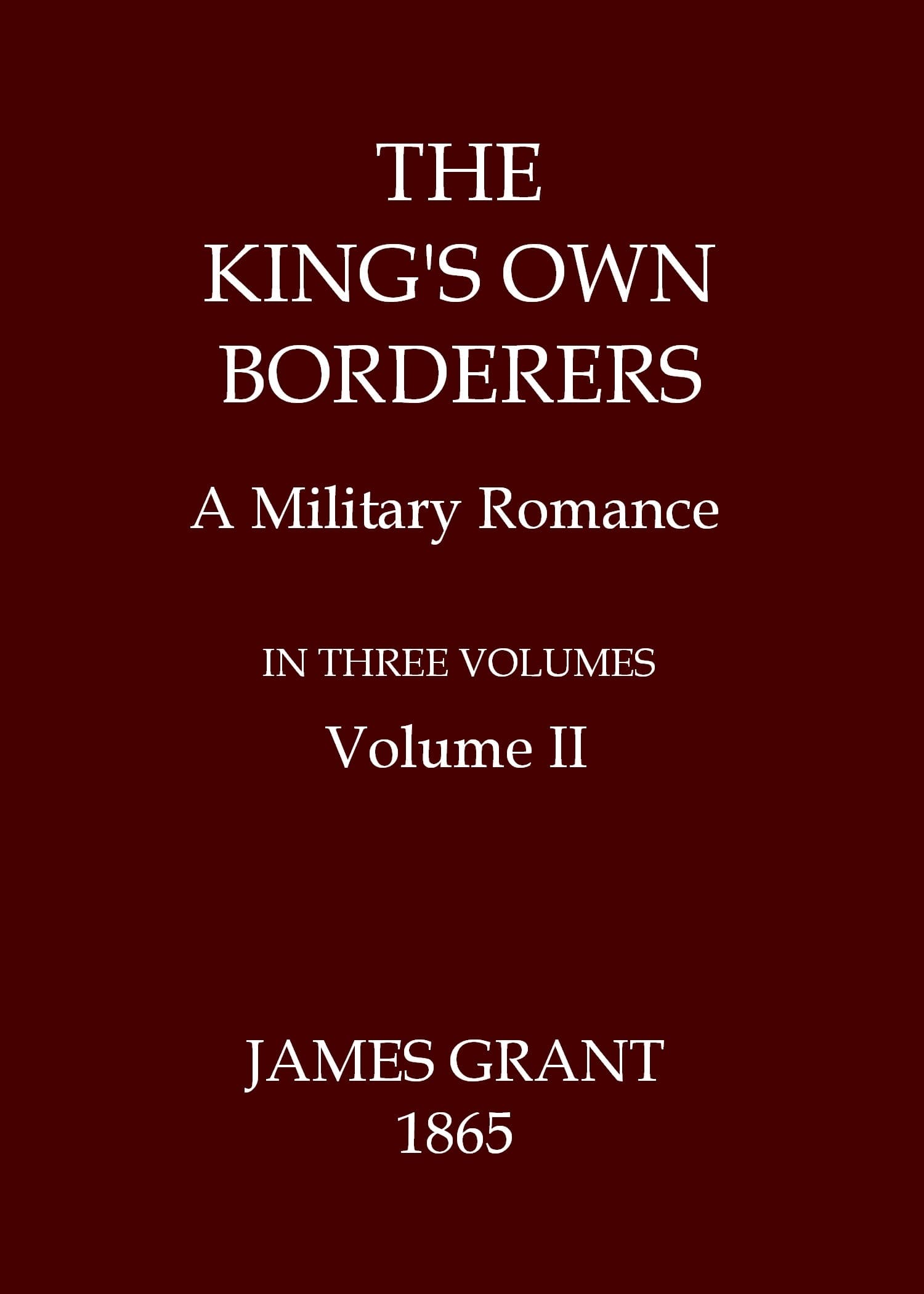 The King's Own Borderers: A Military Romance, Volume 2 (of 3)