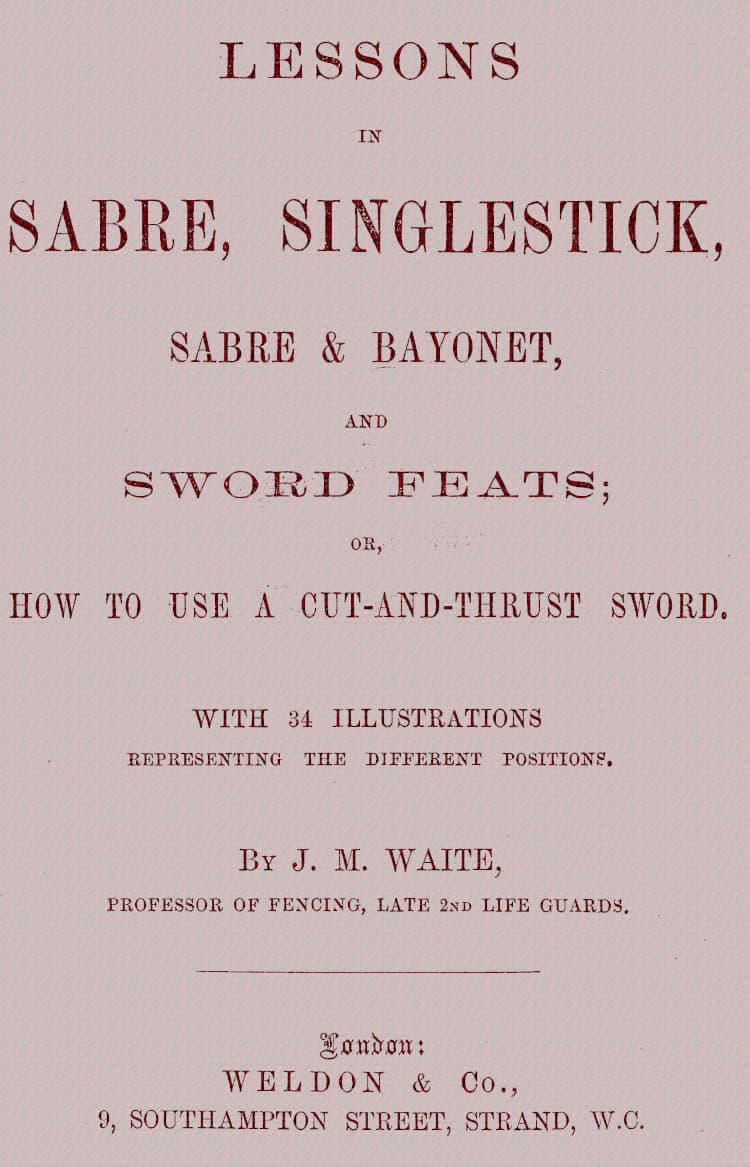 Lessons in Sabre, Singlestick, Sabre & Bayonet, and Sword Featsor, How to Use a Cut and Thrust Sword