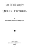 Life of Her Majesty Queen Victoria