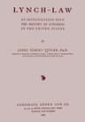 Lynch-Law; An Investigation into the History of Lynching in the United States