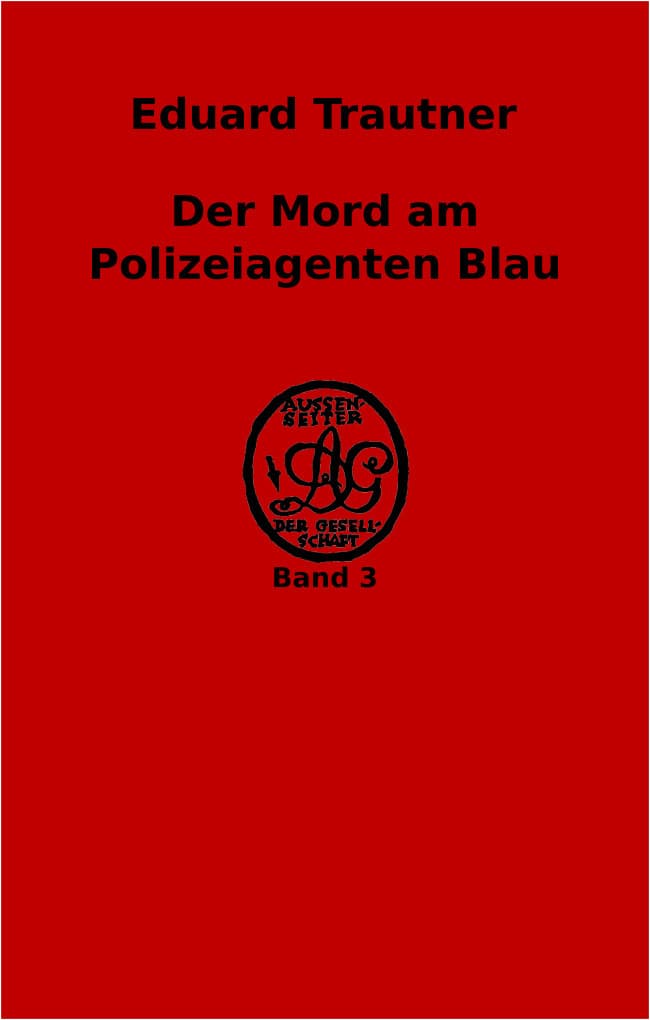 Der Mord AM Polizeiagenten Blau