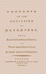 Thoughts on the Education of Daughters: With Reflections on Female Conduct, in the More Important Duties of Life