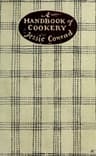 A Handbook of Cookery for a Small House