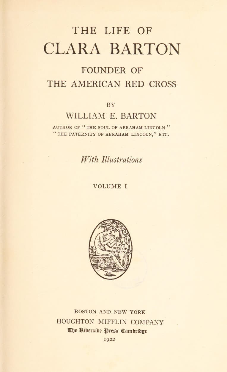 The Life of Clara Barton, Founder of the American Red Cross (vol. 1 of 2)