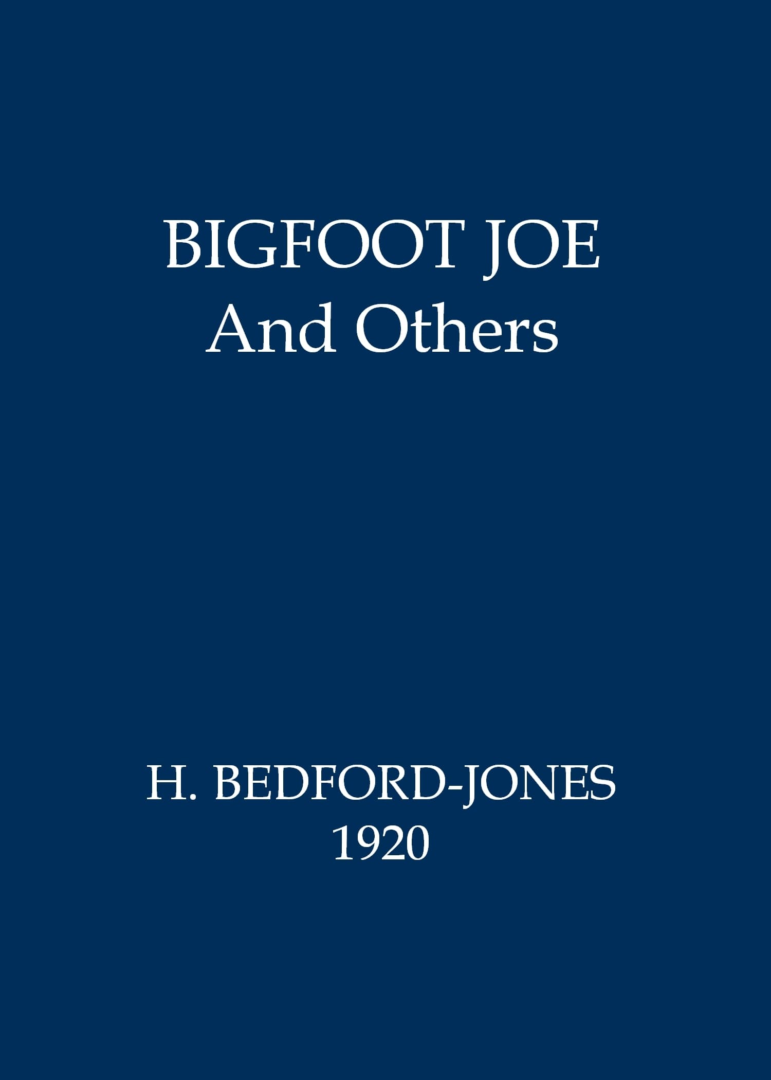 Bigfoot Joe, and Others: Figments of Fancy