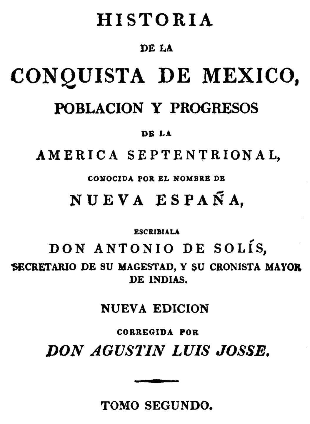 Historia De La Conquista De Mexico, Volume 2 (of 3)poblacion Y Progresos De La America Septentrional, Conocida Por El Nombre De Nueva España
