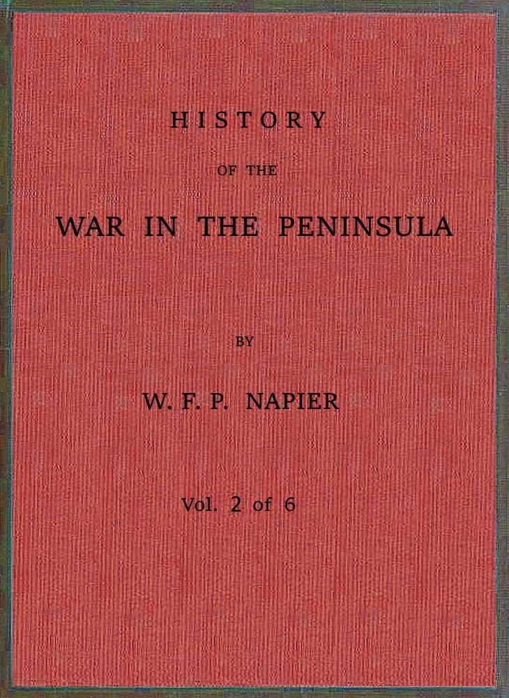 History of the War in the Peninsula and in the South of France from the Year 1807 to the Year 1814, Vol. 2