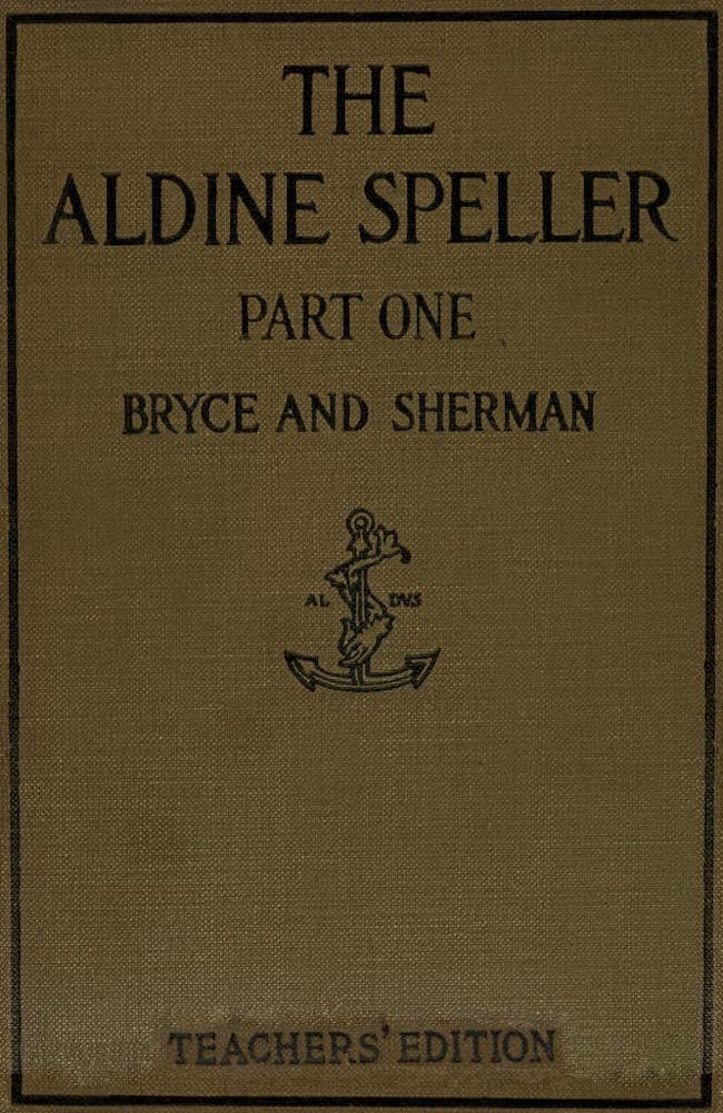 The Aldine Speller, Part One: For Grades One and Two