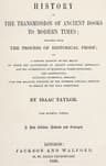 History of the Transmission of Ancient Books to Modern Times: Together with the Process of Historical Proof; Or, a Concise Account of the Means by Which Genuineness of Ancient Literature Generally, and the Authenticity of Historical Works Especially Are Ascertained Including Incidental Remarks Upon the Relative Strength of the Evidence Usually Adduced in Behalf of the Holy Scriptures