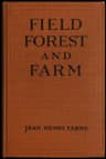 Field, Forest and Farmthings Interesting to Young Nature-Lovers, Including Some Matters of Moment to Gardeners and Fruit-Growers