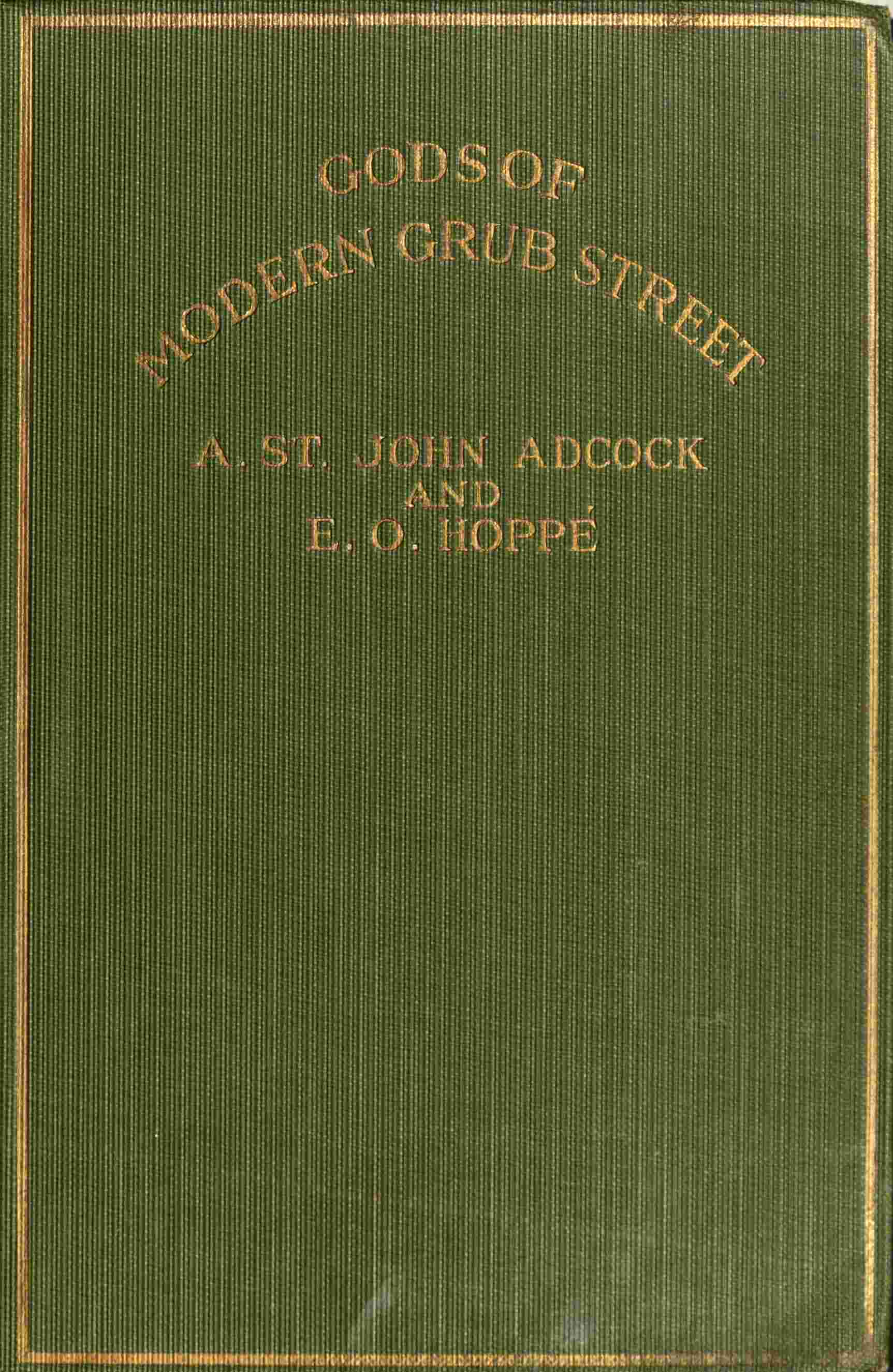 Gods of Modern Grub Street: Impressions of Contemporary Authors