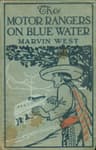 The Motor Rangers on Blue Water; Or, The Secret of the Derelict
