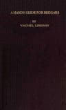 A Handy Guide for Beggars: Especially Those of the Poetic Fraternity: Being Sundry Explorations, Made While Afoot and Penniless in Florida, Georgia, North Carolina, Tennessee, Kentucky, New Jersey, and Pennsylvania. These Adventures Convey and Illustrate the Rules of Beggary for Poets and Some Others.