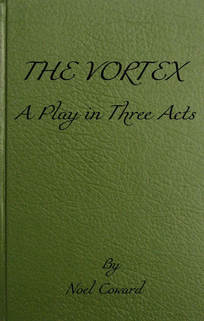 The Vortex: A Play in Three Acts