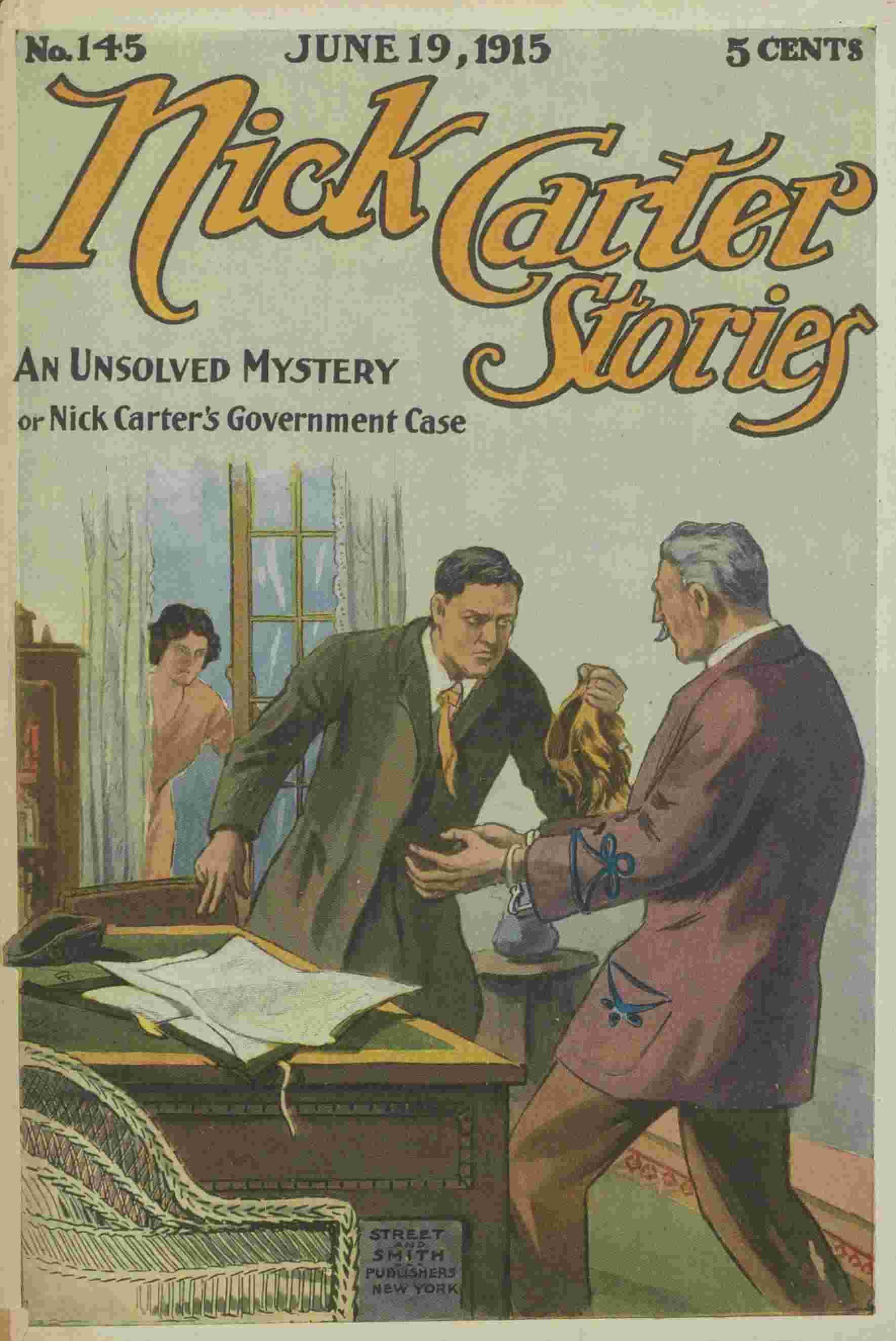 Nick Carter Stories No. 145, June 19, 1915: An Unsolved Mystery; Or, Nick Carter's Goverment Case