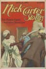 Nick Carter Stories No. 152, August 7, 1915: The Forced Crime; Or, Nick Carter's Brazen Clew.