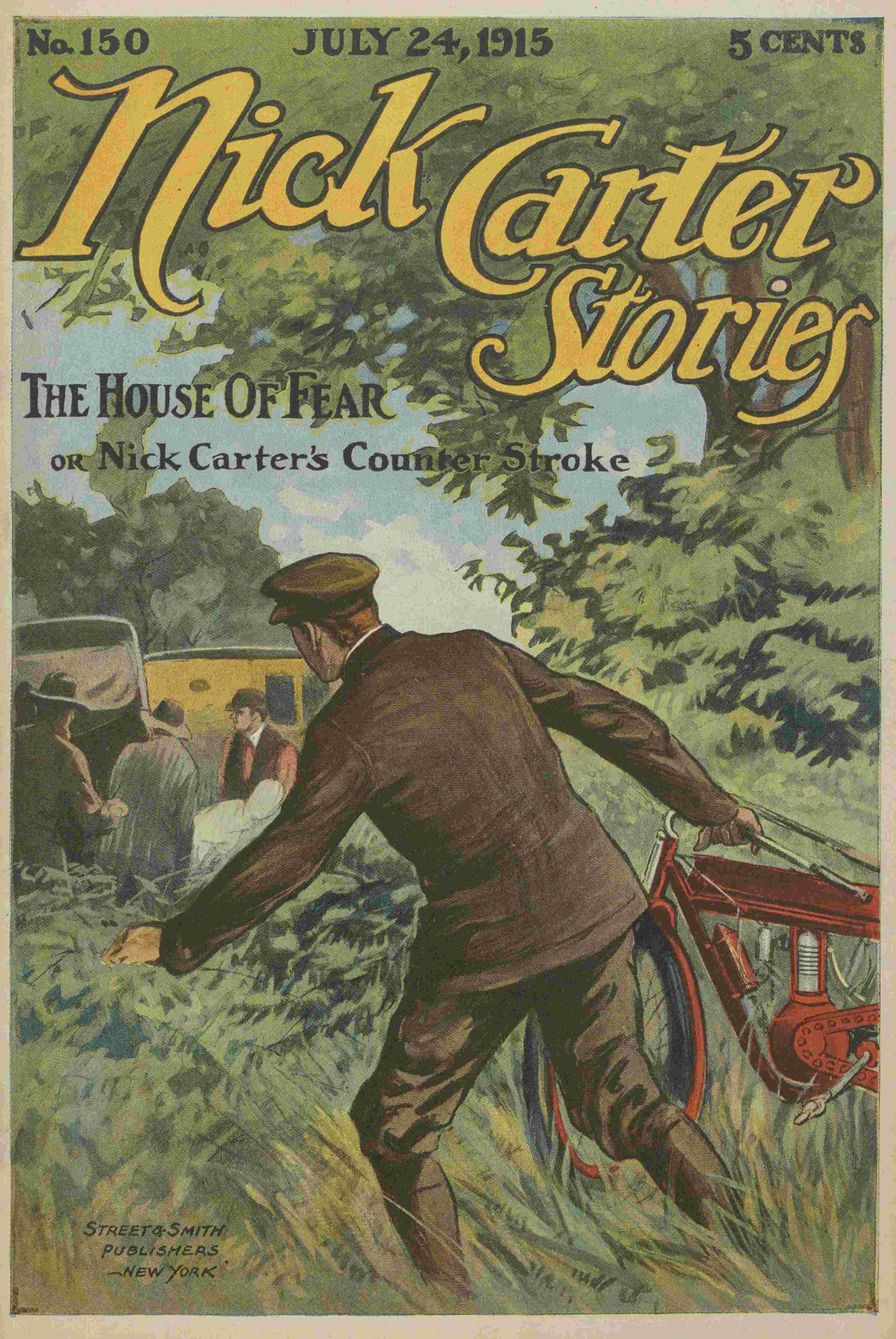 Nick Carter Stories No. 150, July 24, 1915: The House of Fear; Or, Nick Carter's Counterstroke.
