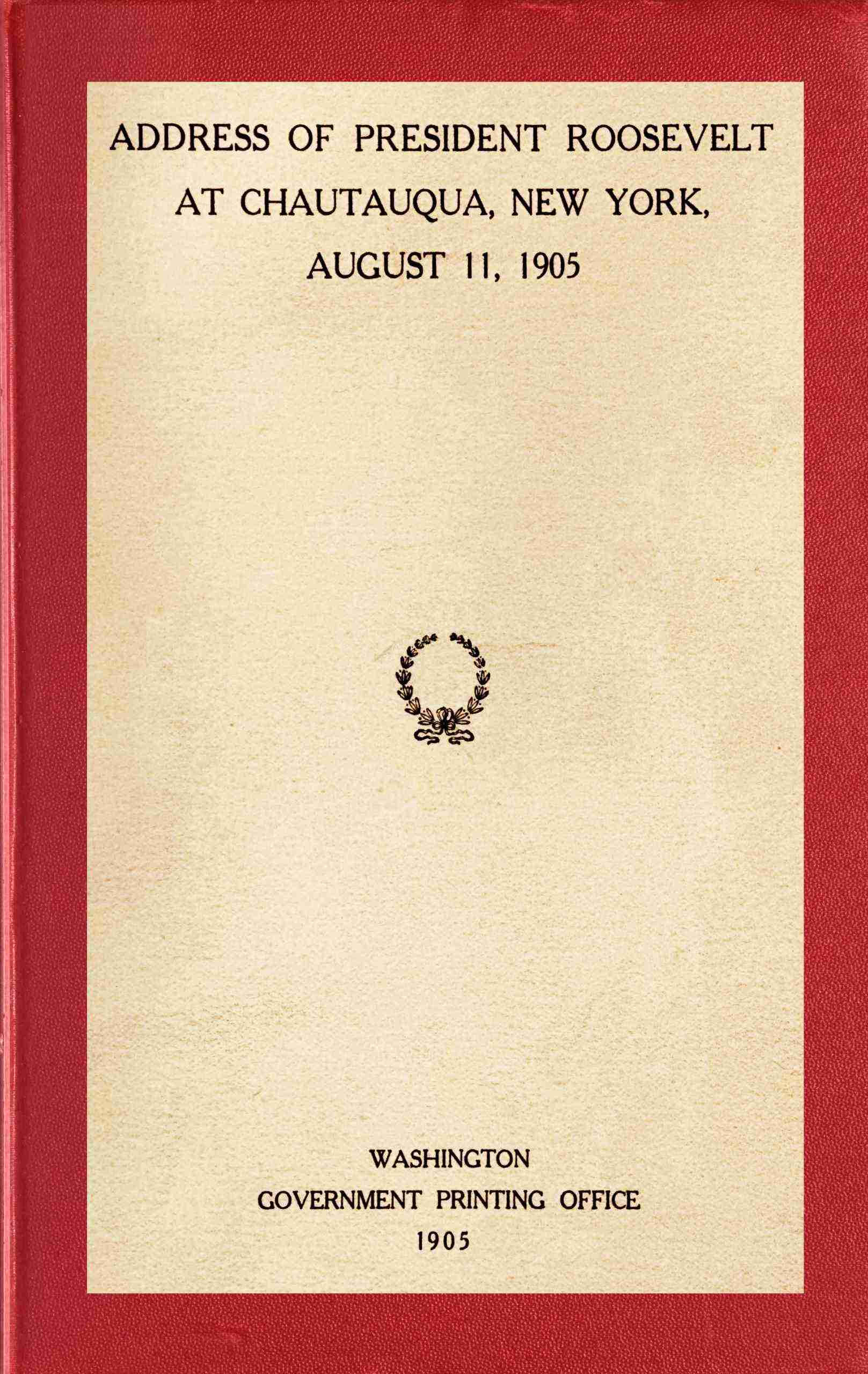 Address of President Roosevelt at Chautauqua, New York, August 11, 1905