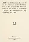 Address of President Roosevelt on the Occasion of the Celebration of the Hundredth Anniversary of the Birth of Abraham Lincoln, Hodgenville, Ky., February 12, 1909