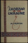 The Kobzar of the Ukraine: Being Select Poems of Taras Shevchenko Done into English Verse with Biographical Fragments by Alexander Jardine Hunter