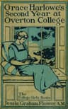 Grace Harlowe's Second Year at Overton College