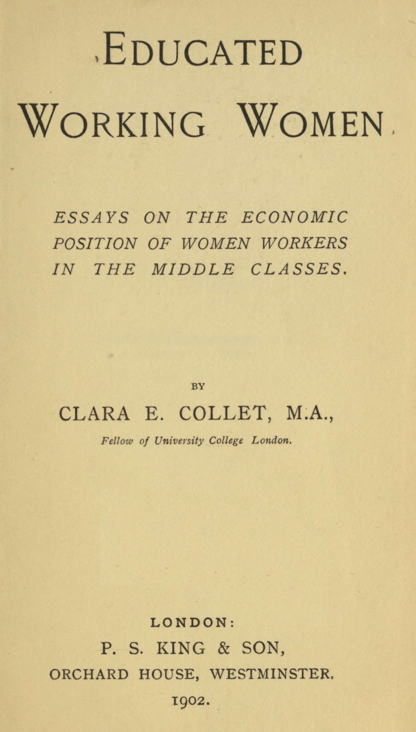 Educated Working Women: Essays on the Economic Position of Women Workers in the Middle Classes