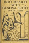 Into Mexico with General Scottwhen Attached to the Fourth United States Infantry, Division of Major-General William J. Worth, Corps of the Famous Major-General Winfield Scott, Known as Old Fuss and Feathers, Campaign of 1847, Lad Jerry Cameron Marched and Fought Beside Second Lieutenant U. S. Grant All the Way from Cera Cruz to the City of Mexico, Where Six Thousand American Soldiers Planted the Stars and Stripes in the Midst of One Hundred and Fifty Thousand Amazed People