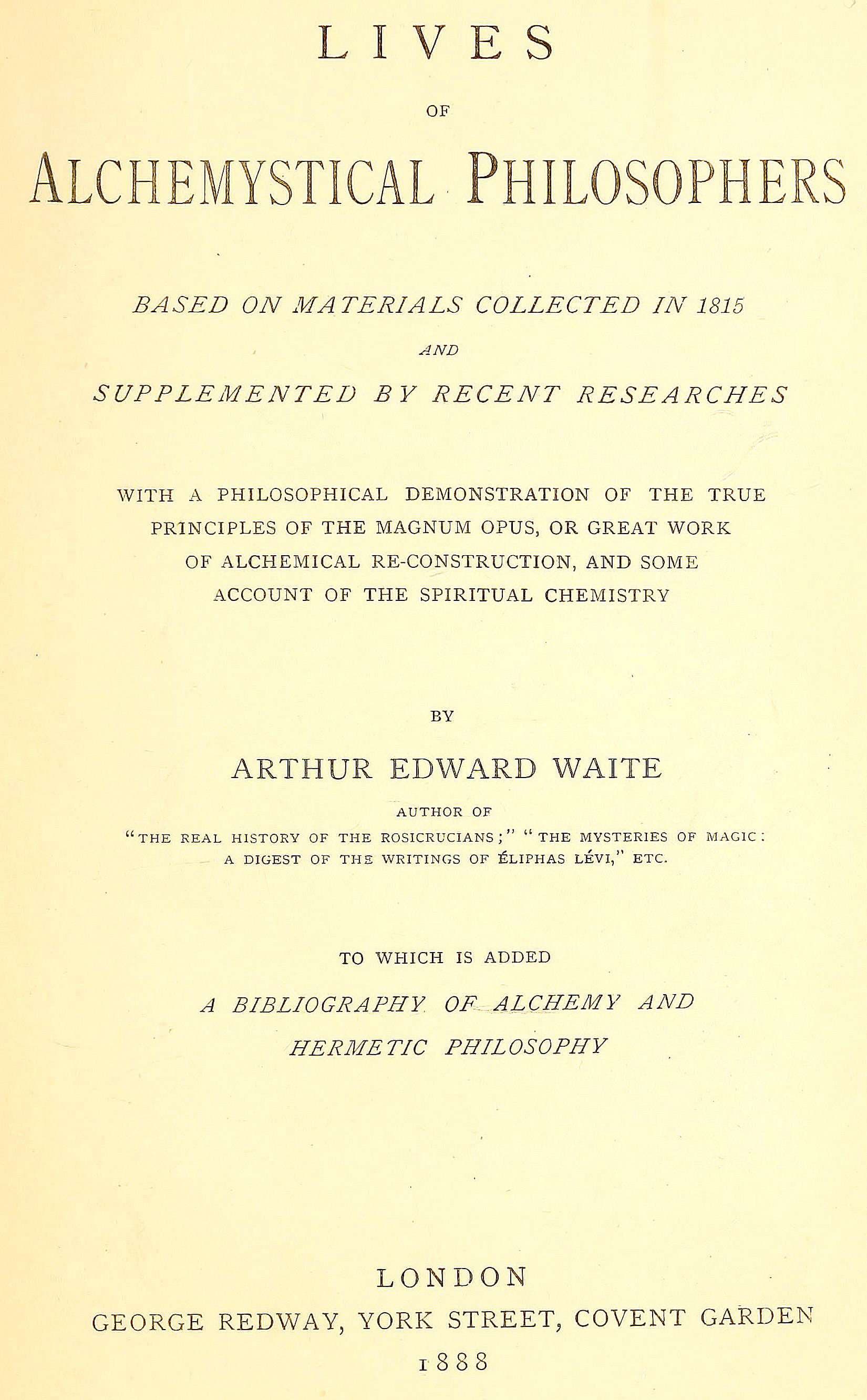 Lives of Alchemystical Philosophers: To Which Is Added a Bibliography of Alchemy and Hermetic Philosophy