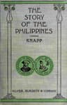 The Story of the Philippines, for Use in the Schools of the Philippine Islands