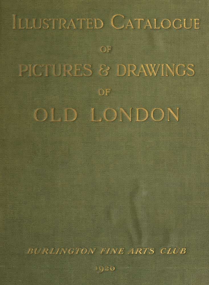 Catalogue of a Collection of Early Drawings and Pictures of London: With Some Contemporary Furniture