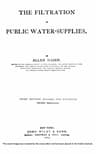 The Filtration of Public Water-Suppliesthird Edition, Revised and Enlarged.