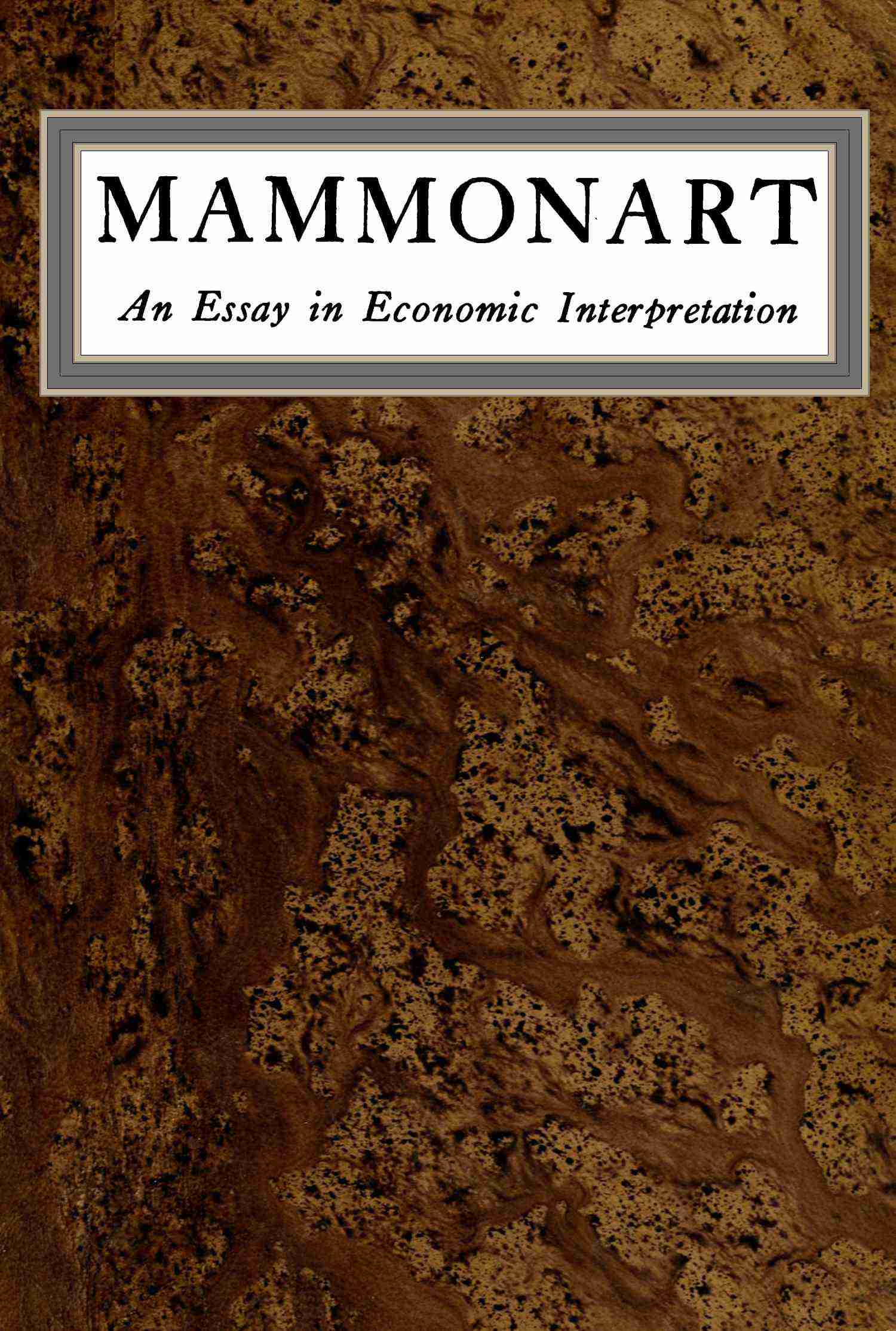 Mammonart: An Essay in Economic Interpretation