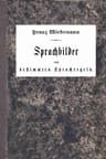 Sprachbilder Nach Bestimmten Sprachregelnein Einfaches Und Praktisches Hilfsbuch Für Den Deutschen Sprachunterricht in Der Volksschule