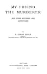 My Friend the Murderer, and Other Mysteries and Adventures