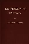 Dr. Vermont's Fantasy, and Other Stories