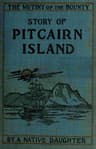 Mutiny of the Bounty and Story of Pitcairn Island, 1790-1894
