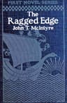 The Ragged Edge: A Tale of Ward Life & Politics