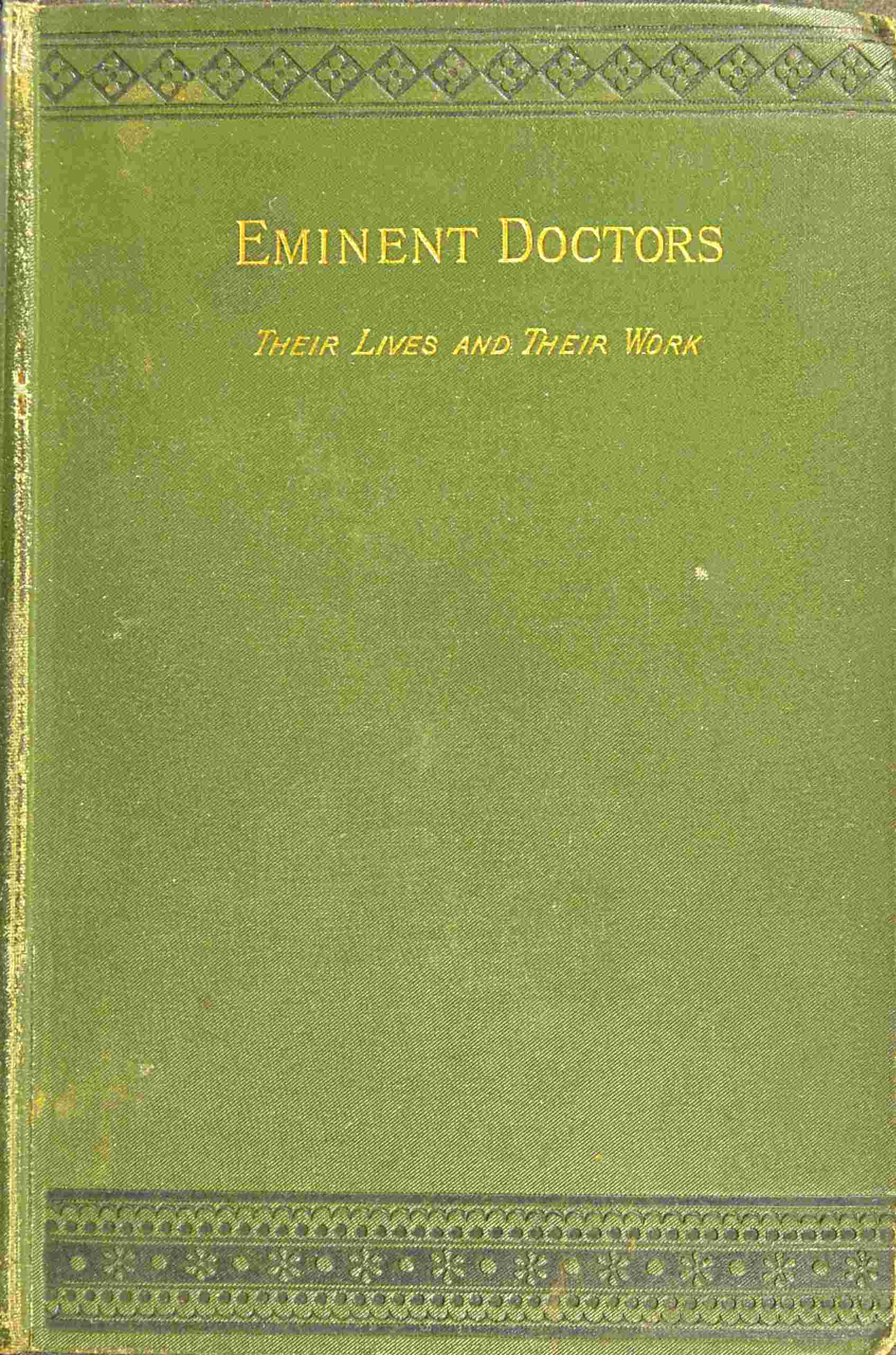 Eminent Doctors: Their Lives and Their Work; Vol. 2 of 2
