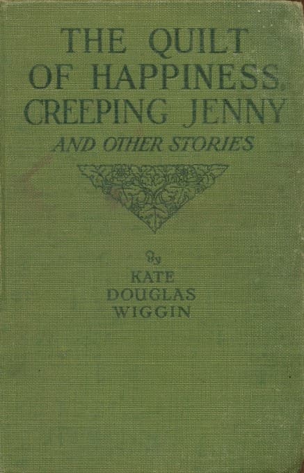 The Quilt of Happiness; Creeping Jenny; And Other New England Stories