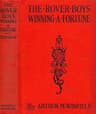 The Rover Boys Winning a Fortune; Or, Strenuous Days Ashore and Afloat